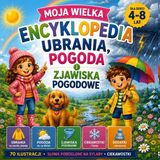 Moja Libri GmbH Moja Wielka Encyklopedia. Ubrania, Pogoda i Zjawiska Pogodowe