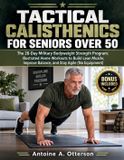 Tactical Calisthenics for Seniors Over 50