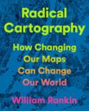 Radical Picador Radical Cartography: How Changing Our Maps Can Change Our World Hardcover