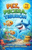 PEZ, PECERA, TIBURÓN: Una aventura inspiradora sobre crecer y vencer el miedo