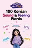 100 Libri GmbH 100 Korean Sound & Feeling Words: Feel the Fun of Korean with Bounce-Bounce, Splash-Splash, and Zoom-Zoom Words