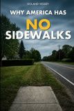 Why Independently Published Why America Has No Sidewalks Paperback