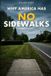 Why Independently Published Why America Has No Sidewalks Paperback