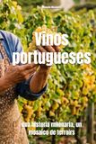 Vinos portugueses: una historia milenaria, un mosaico de terrores