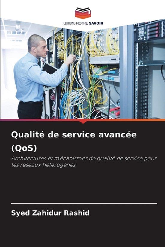 Qualité Editions Notre Savoir Qualité de service avancée (QoS) Paperback