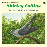 Music&Words Fledg'Ling Records Shirley Collins - The Bonny Cuckoo (7" Vinyl Single)