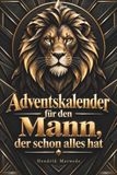 Adventskalender für den Mann, der schon alles hat: 24 Tage geballtes Angeberwissen, kuriose Fakten & Rätsel, die ihn herausfordern. Für den Mann, der keine Wünsche hat, aber zu allem eine Meinung