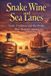 Snake Independently Published Snake Wine and Sea Lanes: Trade, Tradition, and the Drinks That Shaped Cultures Paperback