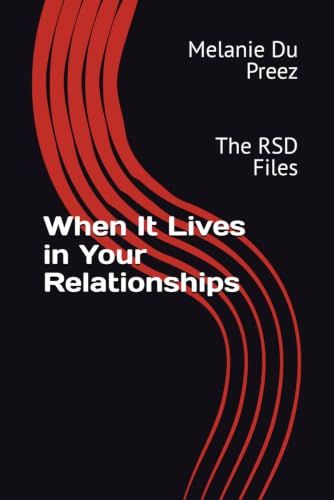 When It Lives in Your Relationships: The RSD Files