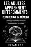 LES ADULTES APPRENNENT DIFFÉREMMENTS : COMPRENDRE LA MÉMOIRE