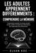 LES ADULTES APPRENNENT DIFFÉREMMENTS : COMPRENDRE LA MÉMOIRE