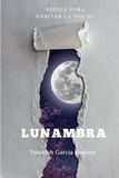 Lunambra: Poesía para habitar la noche