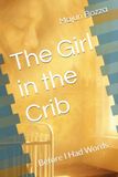 The Girl in the Crib: Before I Had Words