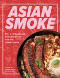 Asian Smoke: Thai and Southeast Asian Barbecue from the Curry Boys Hardcover