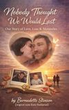 Nobody Thought We Would Last: Our Story of Love, Loss & Memories