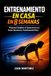Entrenamiento en Casa en 8 Semanas: Programa Completo sin Equipamiento para Fuerza, Resistencia y Transformación Física
