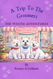 The Westie Adventures: A Trip To The Groomers