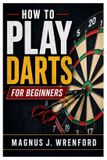 HOW Libri GmbH How to Play Darts for Beginners