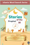 Islamic Word Search Series: Stories of The 25 Prophet Vol 2 | Vocabulary, Story, & Learning | Fill the Story | Gift for Kids | Islamic activity book for kids