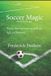 Soccer Magic: Psycho-spiritual training drills for high performance