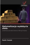 Optymalizacja OmniScriptum SRL Optymalizacja wydobycia zlota