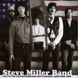 Live Steve Miller Band Live at the Carousel Ballroom, San Francisco, April 28th 1968 CD