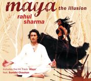 Sonic Rendezvous Rahul Sharmar - Maya, The Illusion (CD)