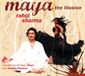 Sonic Rendezvous Rahul Sharmar - Maya, The Illusion (CD)