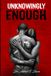 Unknowingly Enough: Embracing Imperfection