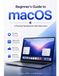 Beginner's Guide to macOS: A Practical Handbook for New Mac Users