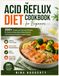 Acid Reflux Diet Cookbook for Beginners