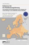 Kohärenz der EU-Plattformregulierung: Am Beispiel der Bestimmungen zum Umgang mit rechtswidrigen und schädlichen Nutzerinhalten
