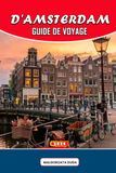 GUIDE Amsterdam GUIDE DE VOYAGE D'AMSTERDAM 2026