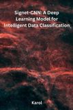 Signet-CNN: Libri GmbH Signet-CNN: A Deep Learning Model for Intelligent Data Classification Paperback