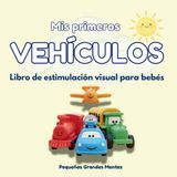 Mis primeros VEHÍCULOS: Libro de estimulación visual para bebés