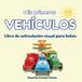 Mis primeros VEHÍCULOS: Libro de estimulación visual para bebés