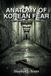 Anatomy Independently Published Anatomy of the Koreak Fear Paperback