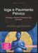 Ioga e Pavimento Pélvico: Fortaleça, Relaxe e Otimize o Seu Assoalho