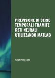 PREVISIONE DI SERIE TEMPORALI TRAMITE RETI NEURALI UTILIZZANDO MATLAB