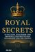 Royal Secrets: 50 Paläste, Schlösser und Drehorte der britischen Monarchie und "The Crown"