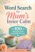 Word Search for Mum’s Inner Calm: 100 Peaceful and Enjoyable Puzzles