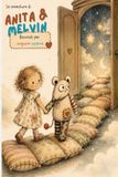 Le avventure di Anita e Melvin: storie di amicizia coraggio e piccole meraviglie, da leggere colorare e fantasticare