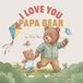 I Love You Papa Bear: A Sweet and Heartfelt Father's Day Gift Book from Kids
