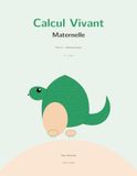 Calcul Vivant Maternelle — Moyenne Section: Mon cahier de maths 4-5 ans : compter jusqu'à 5, les dés et les quantités, comparer les tailles, tracer les chiffres — méthode multisensorielle avec Pilou