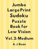Jumbo Large Print Sudoku Puzzle Book for Low Vision: Volume 2: Medium