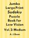 Jumbo Large Print Sudoku Puzzle Book for Low Vision: Volume 2: Medium