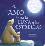 Te Tiger Tales Te Amo hasta la Luna y las Estrellas (I Love You to the Moon and Back - Spanish Edition) Kartonboek