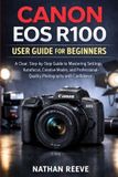 Canon EOS R100 User Guide for Beginners