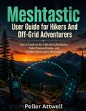 Meshtastic Libri GmbH Meshtastic User Guide for Hikers And Off-Grid Adventurers