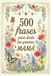 500 frases para darte las gracias mamá. Frases de agradecimiento: El detalle perfecto para una madre inolvidable. Un regalo original con frases de agradecimiento y amor incondicional para mamá.